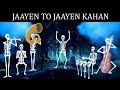 Jaayen To Jaayen Kahan Lyrics - Gang of Ghosts