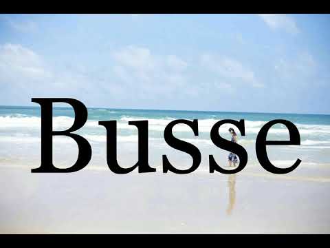 How To Pronounce Busse🌈🌈🌈🌈🌈🌈Pronunciation Of Busse
