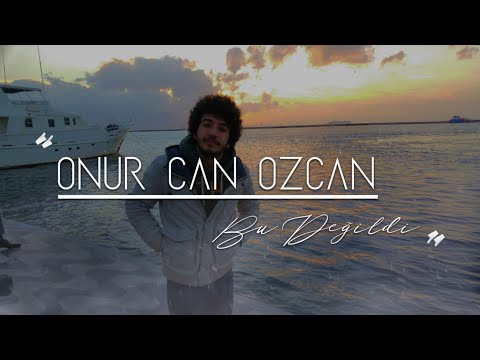 Bu Değildi - Onur Can Özcan
