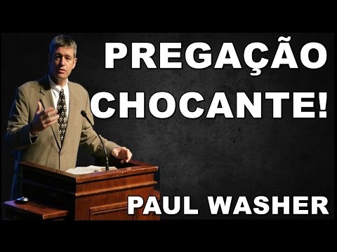 Paul Washer - Pregação Chocante