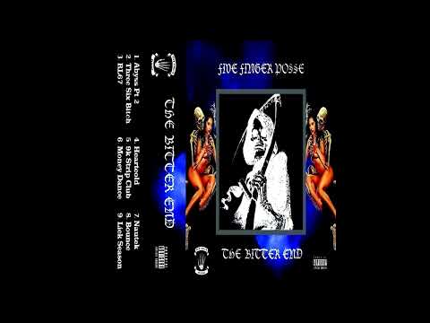 Five Finger Posse - The Bitter End (Full Mixtape)