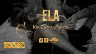 ☆KroZ - Ela ( JHEF My house prod.)