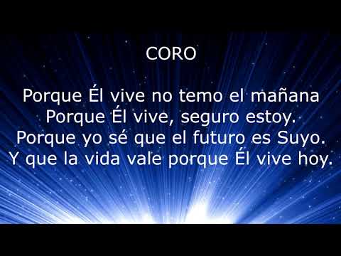 POR QUE EL VIVE-HIMNO CRISTIANO CON LETRA