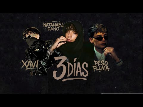 3 días - Xavi, Peso pluma, Natanael cano