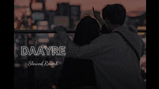 Download lagu DAAYRE 😘❣️ - Arijit Singh || Slowed Reverb || Lofi Extended Song || Dilo Ki Mahobbat ko ... mp3