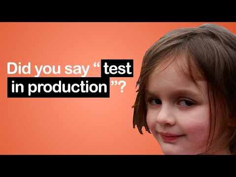 "Test in Production" is not what you think it means