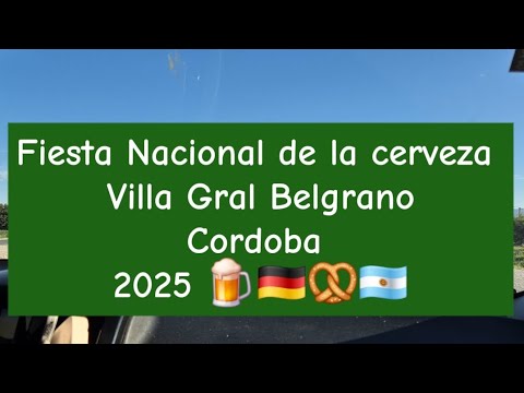 FIESTA NACIONAL DE LA CERVEZA VILLA GRAL BELGRANO CÓRDOBA 2025 VLOG