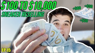 REAL Tips For Making More Sales | $100 to $10,000 Sneaker Resell Challenge | EP. 15
