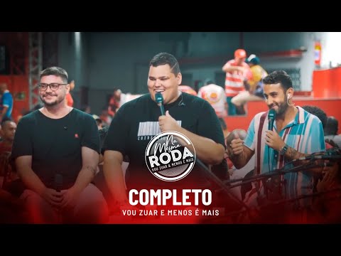 Vou Zuar, Grupo Menos é Mais I Na Mesma Roda (COMPLETO)