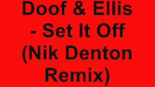 Doof & Ellis - Set It Off (Nik Denton Remix)