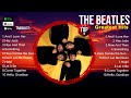 The Beatles The Beatles 2024 The Beatles Top Songs The Beatles Full Album