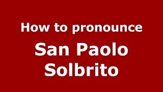 How to pronounce San Paolo Solbrito