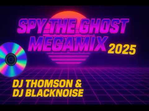 Spy The Ghost MegaMix 2025 (DJ Thomson & DJ BlackNoise)
