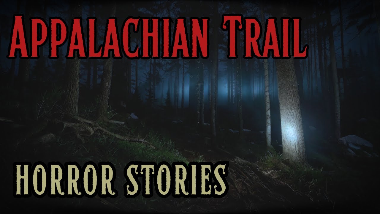 4 Scary Appalachian Trail Horror Stories