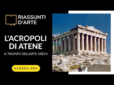 L'ACROPOLI DI ATENE - Il Trionfo dell'Arte Greca