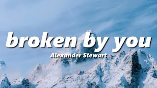 Alexander Stewart - broken by you (slowed + reverb)