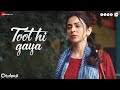 Toot Hi Gaya - Chhatriwali | Rakul Preet & Sumeet Vyas | Himani Kapoor, Durgesh Rajbhatt, Saaveri V