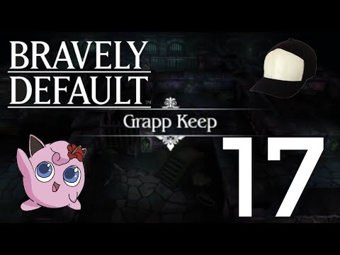 Grapp Keep - Part 17 - Bravely Default [HD]