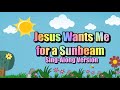 JESUS WANTS ME FOR A SUNBEAM Lyrics | Primary Song