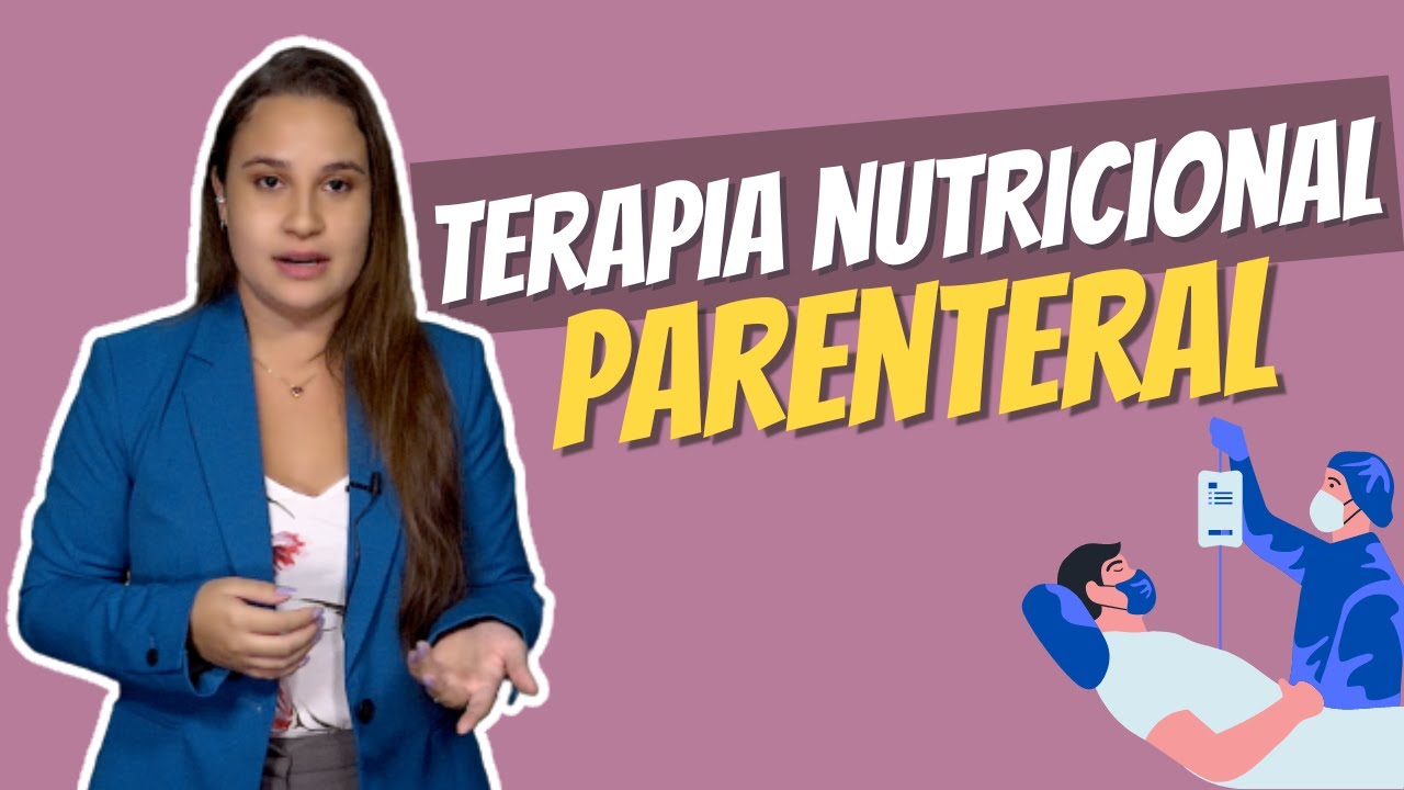 TERAPIA NUTRICIONAL PARENTERAL | Definição, vias de administração, indicações e contraindicações