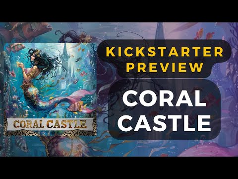Kickstarter Preview - Coral Castle Overview | DaniCha
