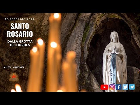 ore 9:00 - S. Rosario da Lourdes - misteri gaudiosi - 26/02/2022