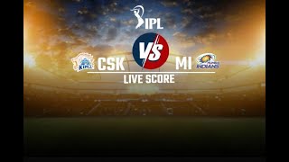IPL Live 2021 : CSK vs MI Live Score Updates