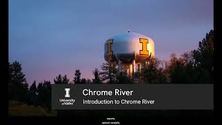 Chrome River Tutorial 1   Introduction to Chrome River