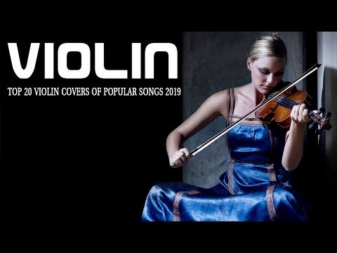 The Best Covers Of Instrumental Violin All Time: Top 20 Violin Covers of popular songs 2019