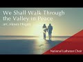 We Shall Walk Through the Valley in Peace