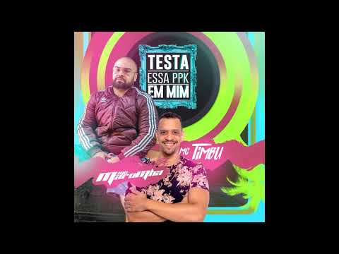 MC Maromba e MC Timbu - Testa Essa PPK Em Mim (Prod. Timbu)