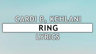 Cardi B - Ring (Lyrics) ft. Kehlani