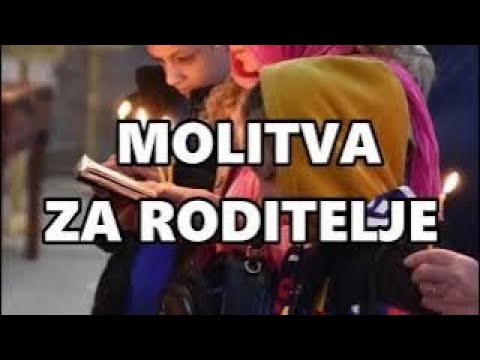 MOLITVA ZA RODITELJE-DA POŽIVE DUGO NA ZEMLJI I DA IMAMO SREĆE OVAKO SE MOLITE ZA RODITELJE SVOJE