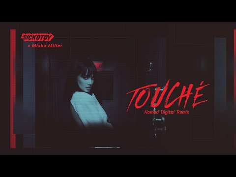 SICKOTOY x Misha Miller - Touché | Nomad Digital Remix