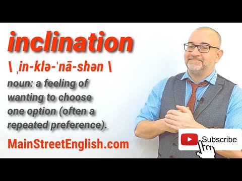English Vocabulary Builder: INCLINATION - Noun (Pronunciation & Usage)