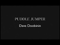 "PUDDLE JUMPER"    DAVID DOOBININ