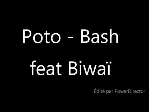 Poto - Bash feat Biwaï parole lyrics #poto #bash #biwai