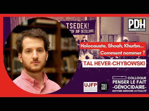Holocauste, Shoah, Khurbn … Comment nommer ? par Tal Hever-Chybowski