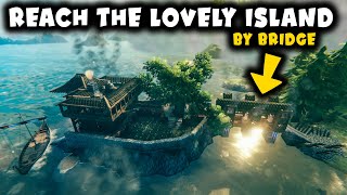 Reach the lovely island by bridge | Valheim