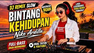 Download lagu DJ BINTANG KEHIDUPAN - NIKE ARDILLA | MEMORI REMIX INDONESIA (SLOW FULL BASS) mp3