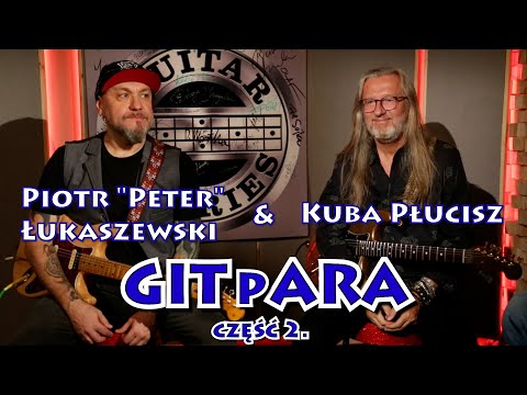 GITpARA Kuba Płucisz & Piotr "Peter" Łukaszewski in Guitar Stories - part 2.