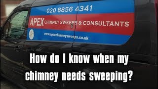 How Do I Know When My Chimney Needs Sweeping ?