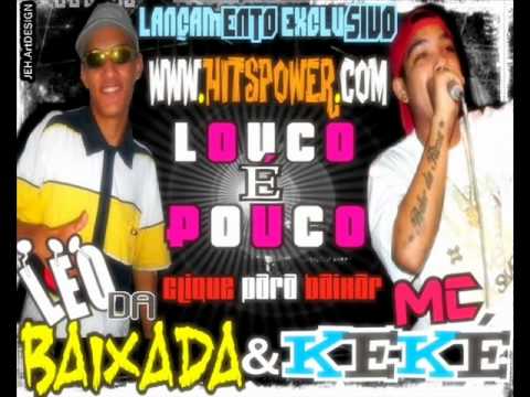 Mc Keke & Mc Leo - Louco é Pouco