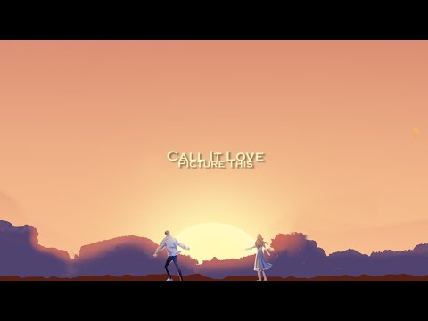 Picture This - Call It Love (lyrics)