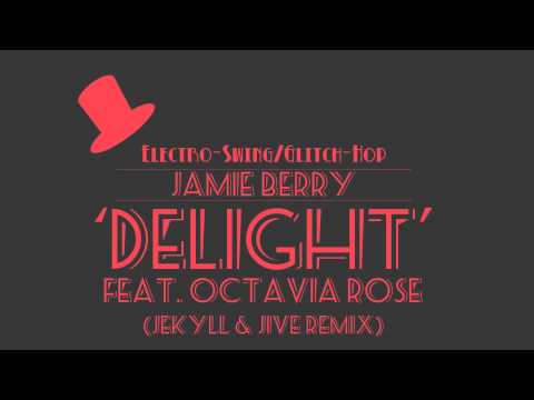 Delight - Jamie Berry Feat. Octavia Rose (Jekyll & Jive Remix)