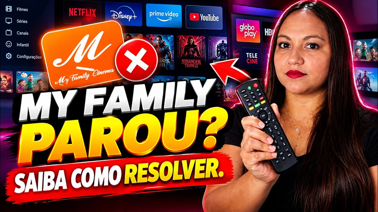 🚨 MY FAMILY CINEMA PAROU DE FUNCIONAR? VEJA COMO RESOLVER!