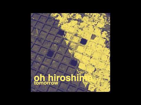 Oh Hiroshima - Tomorrow [Full EP]