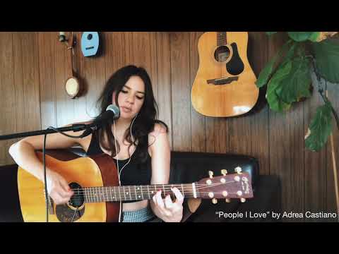 People I Love // Original song by Adrea Castiano