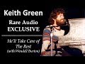 Keith Green (RARE AUDIO EXCLUSIVE!) He'll Take Care of the Rest,  Live at The Daisy II