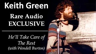 Keith Green (RARE AUDIO EXCLUSIVE!) He&#39;ll Take Care of the Rest,  Live at The Daisy II